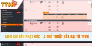 Mẹo Soi Kèo Phạt Góc - 4 Thủ Thuật Cược Bất Bại Từ TT88